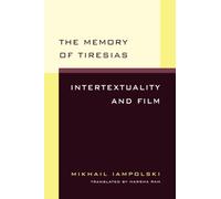 The Memory of Tiresias : Intertextuality and Film
