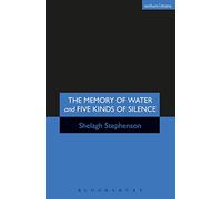 The Memory of Water & Five Kinds of Silence