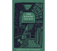 The Memory Palace: A Book of Lost Interiors