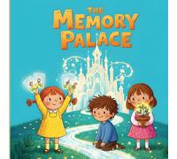 The Memory Palace: Stories of Remembering and Forgetting: Magical Tales About Family, Friendship, and Growing Up