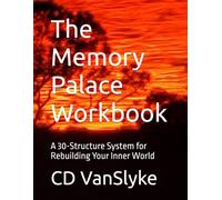 The Memory Palace Workbook: A 30-Structure System for Rebuilding Your Inner World