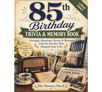 The Memory Porch 85th Birthday Trivia & Memory Book - Large Print: Nostalgic Questions, Stories & Moments from the Decades That Shaped Your Life