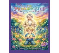 The Memory Seed: A Story About Love, Loss, and Remembering (The Whispering Hearts Series)