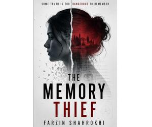 The Memory Thief: Some truth is too dangerous to remember ! (Dr. Nora's thrillers)