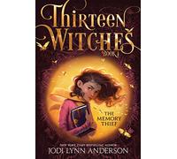 The Memory Thief: Volume 1 (Thirteen Witches)