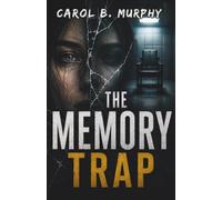 The Memory Trap: An Unreliable Narrator Thriller (The Midnight Secrets Collection: Standalone Psychological Thrillers Filled with Twists, Dark Secrets and Unforgettable Endings)