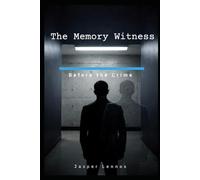 The Memory Witness: Before the Crime: 1