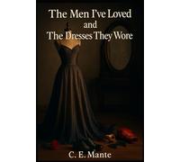 The Men I've Loved and The Dresses They Wore