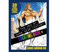 The Men of Bare Bear Fantasy Coloring Book: Vol 02: Gods Among Us