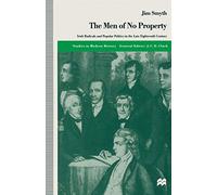 The Men of No Property (Studies in Modern History)