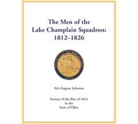 The Men of the Lake Champlain Squadron: 1812-1826