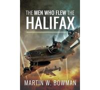 The Men Who Flew the Halifax
