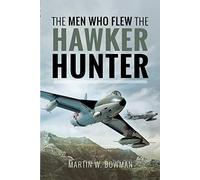 The Men Who Flew the Hawker Hunter