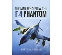 The Men Who Flew the Phantom F-4