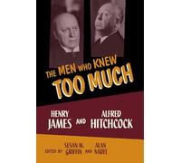 The Men Who Knew Too Much: Henry James and Alfred Hitchcock