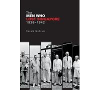 The Men Who Lost Singapore