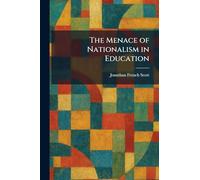 The Menace of Nationalism in Education