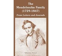The Mendelssohn Family (1729-1847): From Letters and Journals