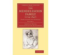 The Mendelssohn Family (1729-1847): From Letters And Journals (Cambridge Library Collection - Music)