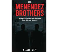 The Menendez Brothers: Inside the Beverly Hills Murders That Shocked America