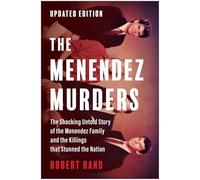 The Menendez Murders, Updated Edition: The Shocking Untold Story of the Menendez Family and the Killings that Stunned the Nation