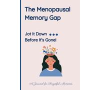 The Menopausal Memory Gap: Jot It Down...Before It's Gone!: A Funny Gift Notebook Journal for Women