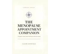 The Menopause Appointment Companion: A Symptom Tracker, Doctor-Visit Planner & Questions-to-Ask Journal for Perimenopause and Menopause (The Compass Series)