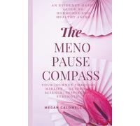 The Menopause Compass: An Evidence-Based Guide to Hormones and Healthy Aging