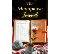 The Menopause Daily record: Symptom Tracker: Hormonal Shift Log, Mood Journal & Self-Care Guide for Women 40+ (What's inside?)