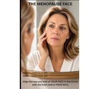 The Menopause Face: Align the way you look on YOUR FACE in the mirror with the fresh look in YOUR SOUL