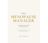 The Menopause Manager: A 90-Day Symptom, Mood & Wellness Journal for Perimenopause and Menopause | Track Hot Flushes, Sleep, Brain Fog and Mood | Doctor Appointment Prep Pages