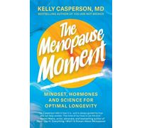 The Menopause Moment by Kelly Casperson M.D. Hardback
