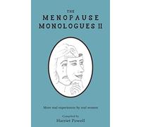 The Menopause Monologues 2: More real experiences by real women.