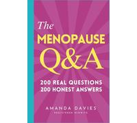 The Menopause Q&A. 200 Real Questions. 200 Honest Answers.