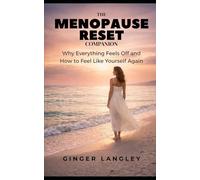 The Menopause Reset Companion: Why Everything Feels Off and How to Feel Like Yourself Again: 2 (The Menopause Reset Series)