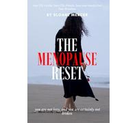 THE MENOPAUSE RESET: Stop The Cardio, Start The Protein, Save your Sanity And Your Waistline