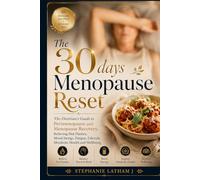 The Menopause Reset: The Dietitian’s Guide to Perimenopause and Menopause Recovery, Relieving Hot Flashes, Mood Swings, Fatigue, Lifestyle, Metabolic Health and Wellbeing