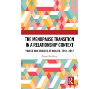 The Menopause Transition in a Relationship Context: Voices and Choices at Midlife, 1991-2012