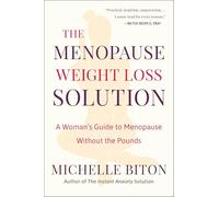 The Menopause Weight Loss Solution: A Woman's Guide to Menopause Without the Pounds