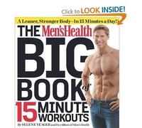 The Men's Health Big Book of 15 Minute Workouts