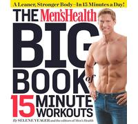The Men's Health Big Book of 15-minute Workouts