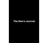 The Men's Journal: Bringing men closer to their goals through planning, organizing, accountability, and self reflection.