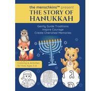The Menschkins Present The Story of Hanukkah: Gently Guide Traditions, Inspire Courage and Create Cherished Memories - Coloring & Activity Book for Kids Ages 3-8