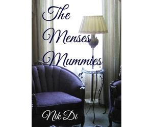 The Menses Mummies