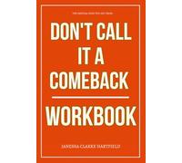 The Mental Edge You Get from Don't Call It a Comeback Workbook: How to Apply Keira D’Amato’s Path from Burnout to Joyful Discipline Without Chasing Anyone Else’s Timeline