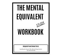 The Mental Equivalent Study Workbook: Emmet Fox