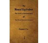 The Mental Equivalent: The Secret of Demonstration