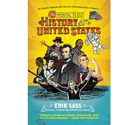 The Mental Floss History of the United States: The (Almost) Complete and (Entirely) Entertaining Story of America
