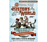The Mental Floss History of the World: An Irreverent Romp Through Civilization's Best Bits by Sass, Erik, Wiegand, Steve, Editors of Mental Floss [Paperback(2009/10/27)]