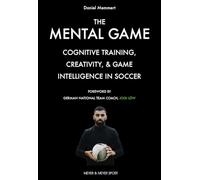 The Mental Game: Cognitive Training, Creativity, and Game Intelligence in Soccer